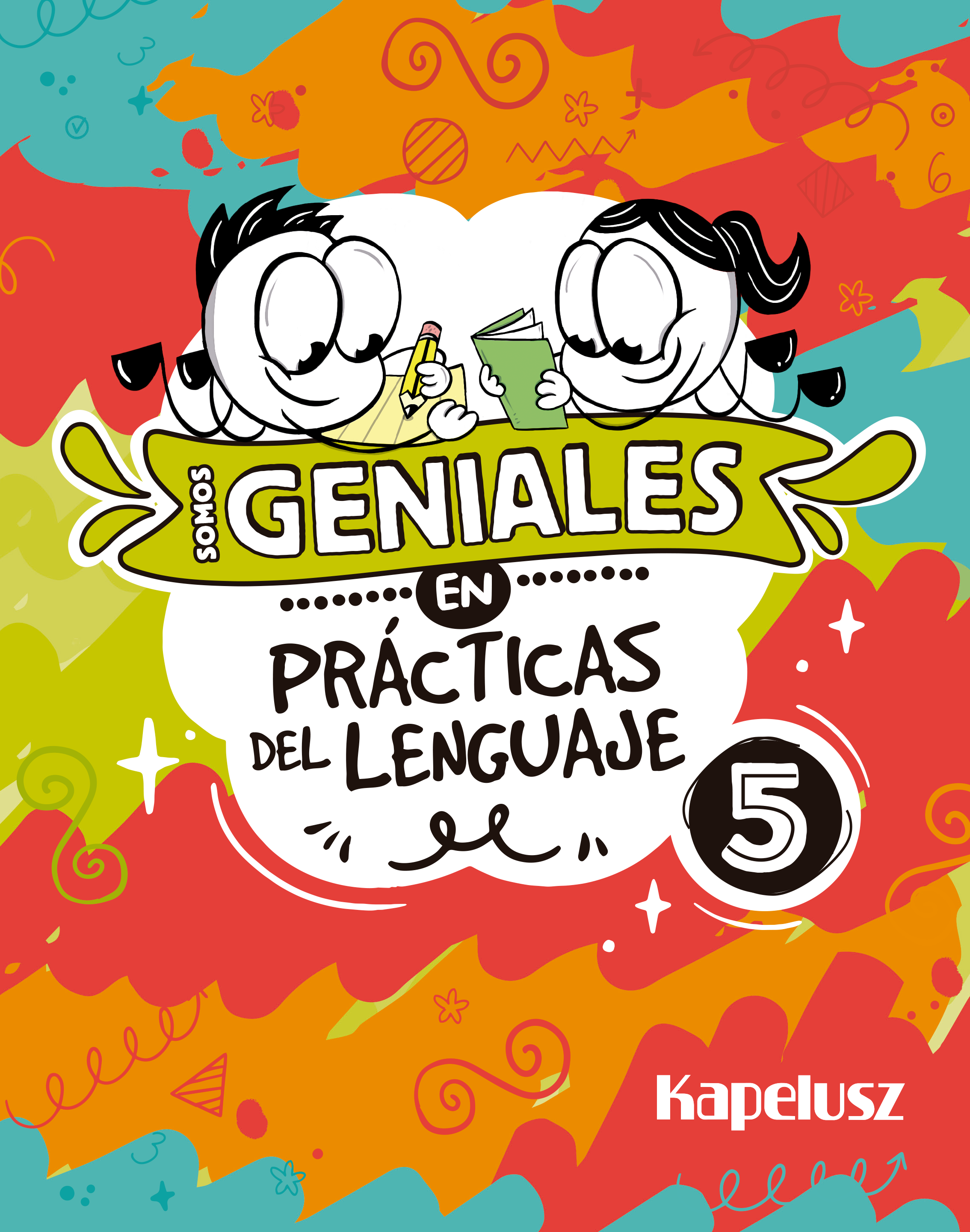 SOMOS GENIALES EN PRÁCTICAS DEL LENGUAJE 5 Editorial Kapelusz